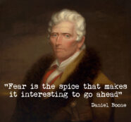 A Bit of Wisdom on Fear from Daniel Boone