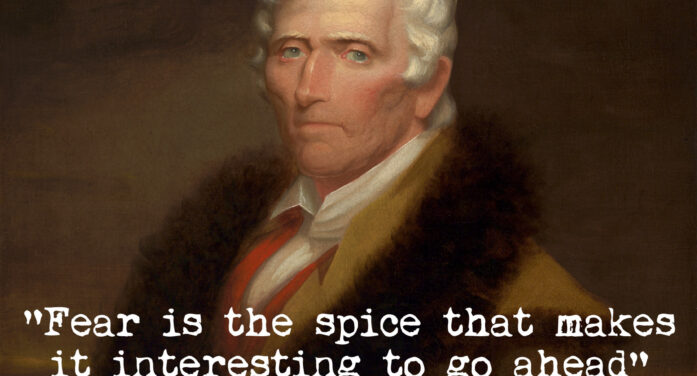 A Bit of Wisdom on Fear from Daniel Boone